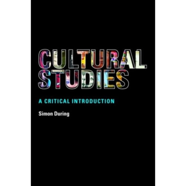 Cultural Studies: A Critical Introduction (häftad, eng)