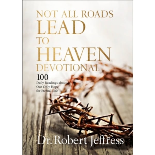 Not All Roads Lead to Heaven Devotional (inbunden, eng)