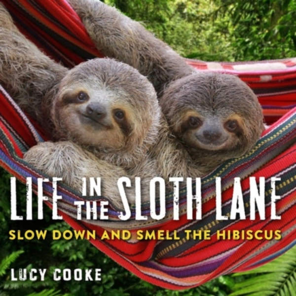 Life in the Sloth Lane (inbunden, eng)