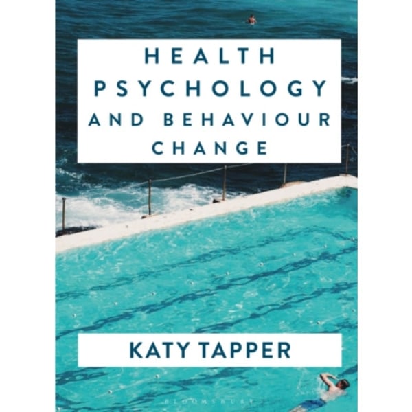 Health Psychology and Behaviour Change (häftad, eng)