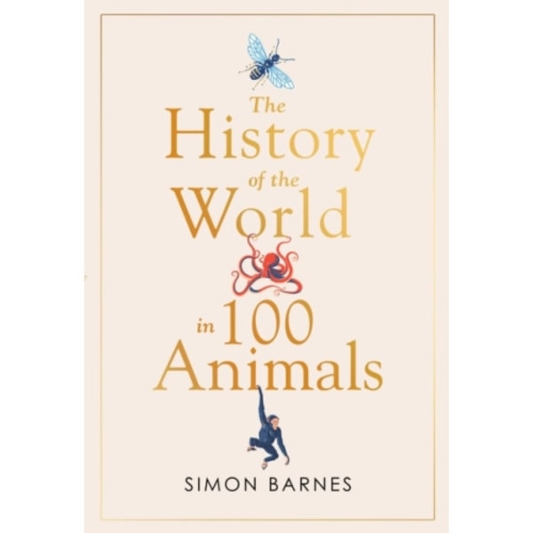 History of the World in 100 Animals (inbunden, eng)