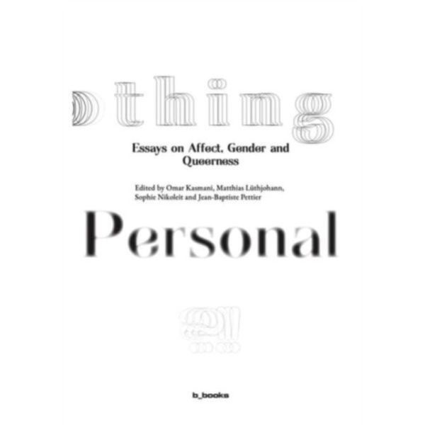 Nothing Personal?! Essays on Affect, Gender and Queerness (häftad, eng)