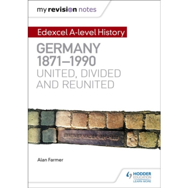 My Revision Notes: Edexcel A-level History: Germany, 1871-1990: united, divided and reunited (häftad, eng)
