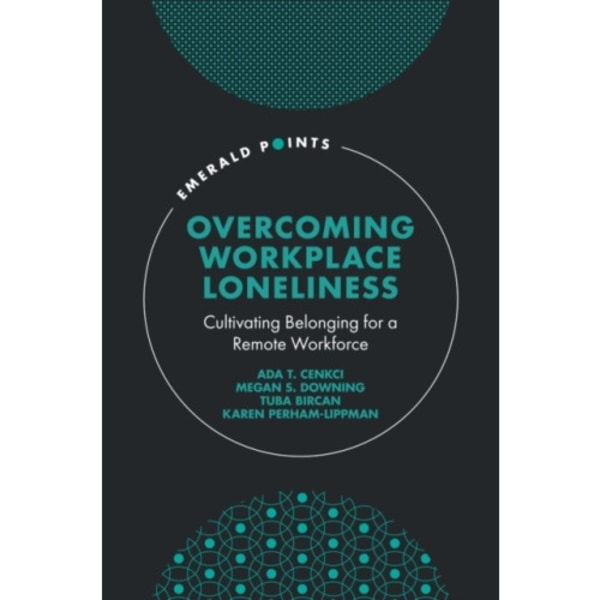 Overcoming Workplace Loneliness (inbunden, eng)