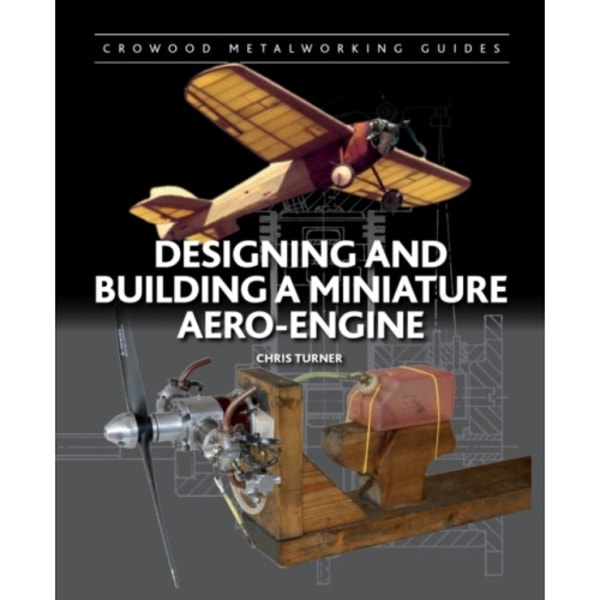 Designing and Building a Miniature Aero-Engine (inbunden, eng)