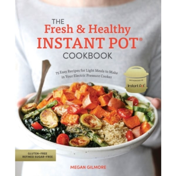 The Fresh and Healthy Instant Pot Cookbook (häftad, eng)