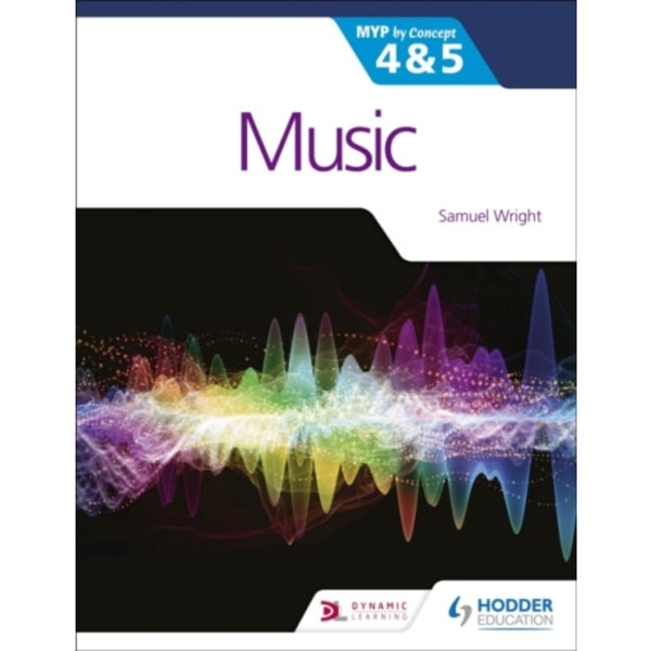 Music for the IB MYP 4&5: MYP by Concept (häftad, eng)