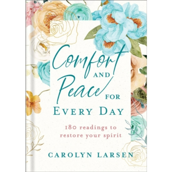 Comfort and Peace for Every Day – 180 Readings to Restore Your Spirit (inbunden, eng)