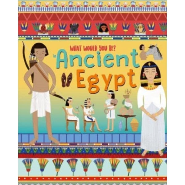 WHAT WOULD YOU BE IN ANCIENT EGYPT (inbunden, eng)