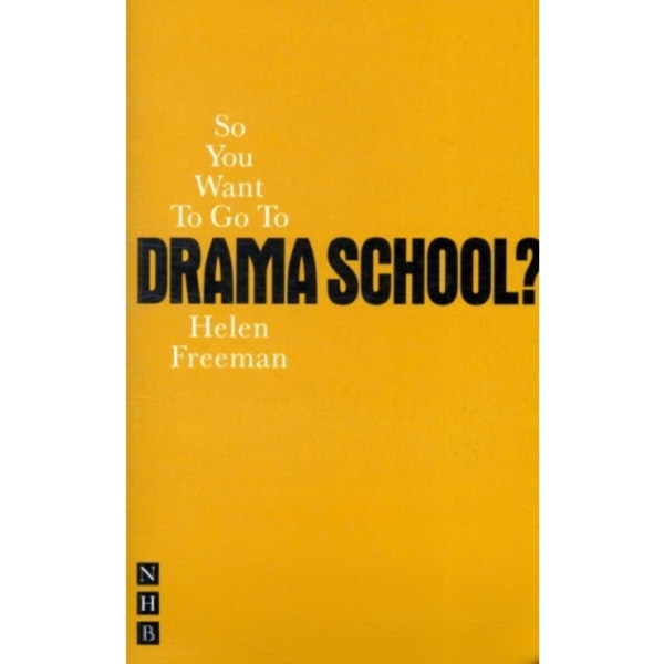 So You Want To Go To Drama School? (häftad, eng)