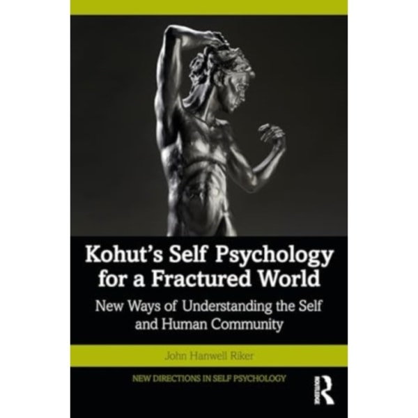 Kohut's Self Psychology for a Fractured World (häftad, eng)