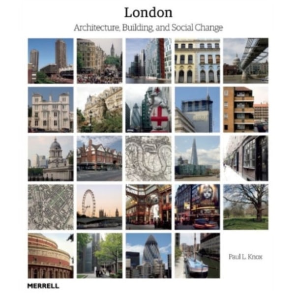 London: Architecture, Building and Social Change (inbunden, eng)