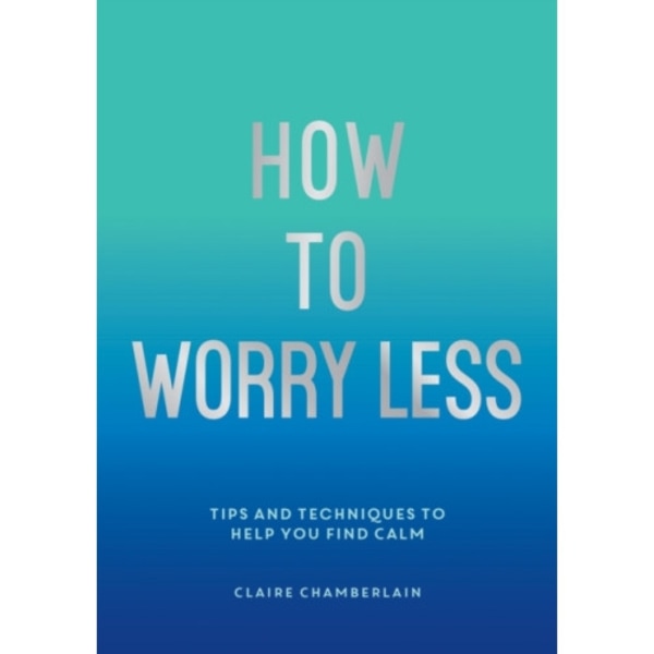 How To Worry Less (häftad, eng)