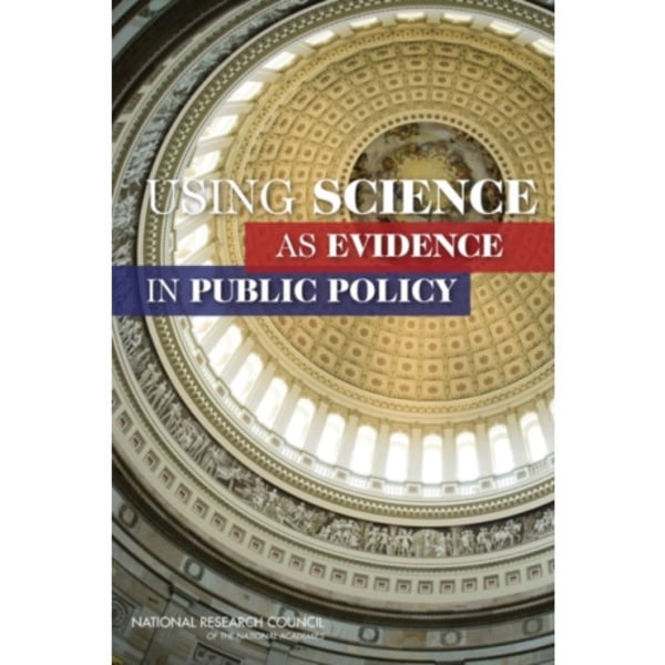 Using Science as Evidence in Public Policy (häftad, eng)