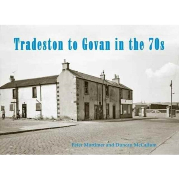 Tradeston to Govan in the 70s (häftad, eng)