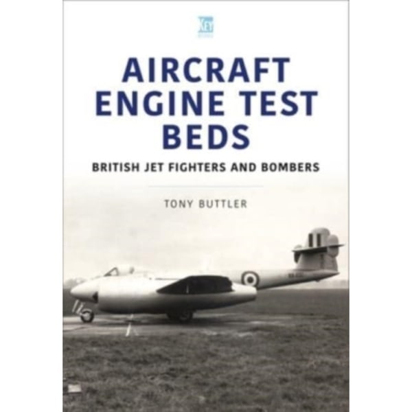 Aircraft Engine Test Beds: British Jet Fighters and Bombers (häftad, eng)