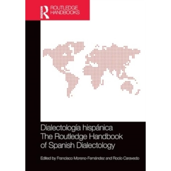 Dialectologia hispanica / The Routledge Handbook of Spanish Dialectology (häftad, spa)