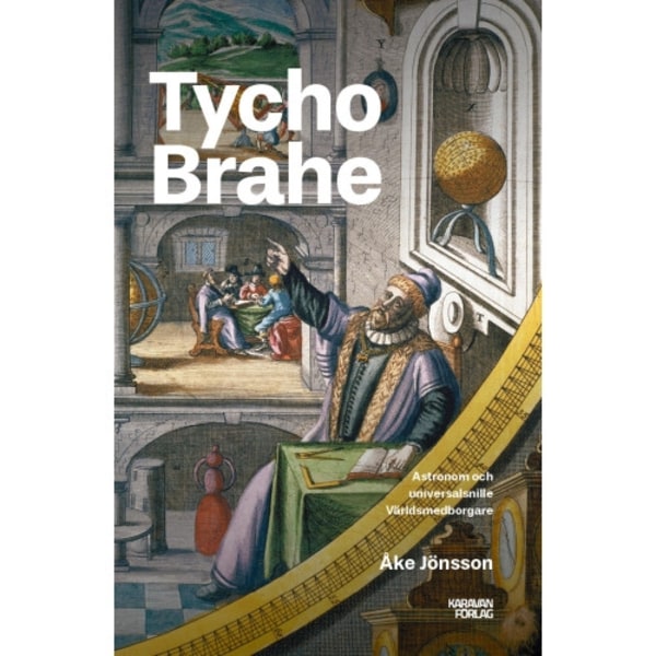 Tycho Brahe : världsmedborgaren från Ven (bok, danskt band)