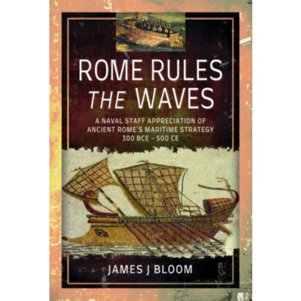 Rome Rules the Waves (inbunden, eng)