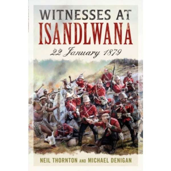 Witnesses at Isandlwana (inbunden, eng)