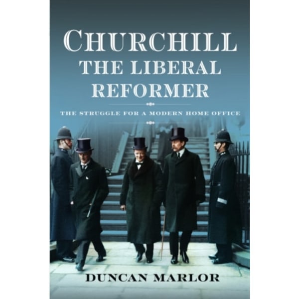 Churchill, the Liberal Reformer (inbunden, eng)