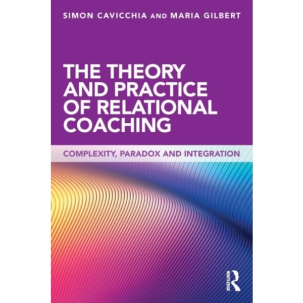 The Theory and Practice of Relational Coaching (häftad, eng)