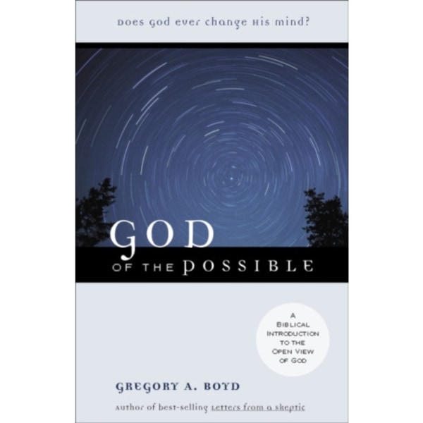 God of the Possible – A Biblical Introduction to the Open View of God (häftad, eng)