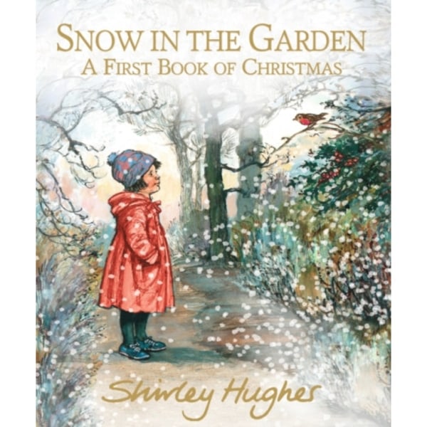 Snow in the Garden: A First Book of Christmas (inbunden, eng)