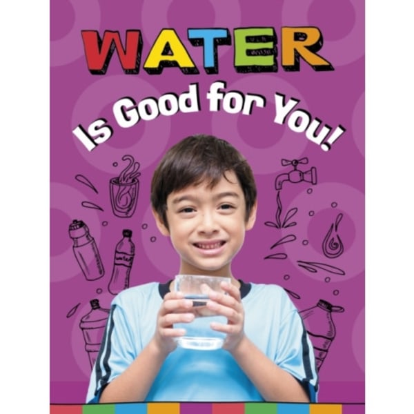 Water Is Good for You! (inbunden, eng)