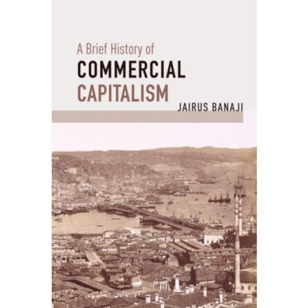 A Brief History of Commercial Capitalism (häftad, eng)