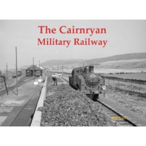 The Cairnryan Military Railway (häftad, eng)