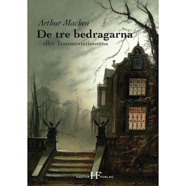 De tre bedragarna : eller Transmutationerna (häftad)