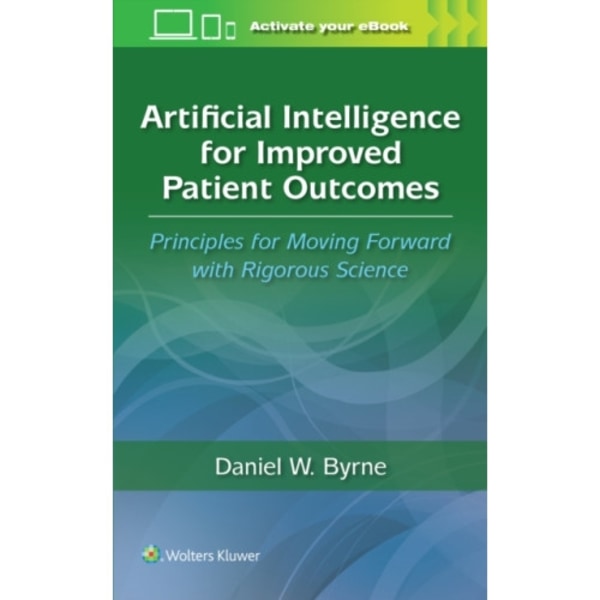 Artificial Intelligence for Improved Patient Outcomes (häftad, eng)
