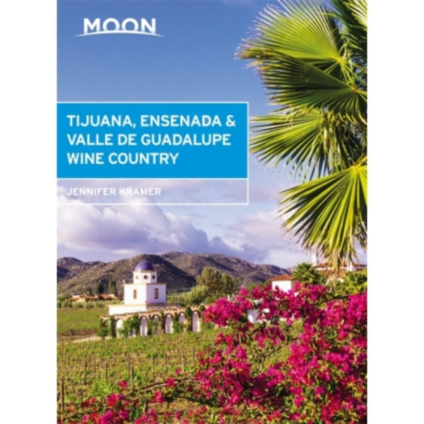 Moon Tijuana, Ensenada & Valle de Guadalupe Wine Country (First Edition) (häftad, eng)