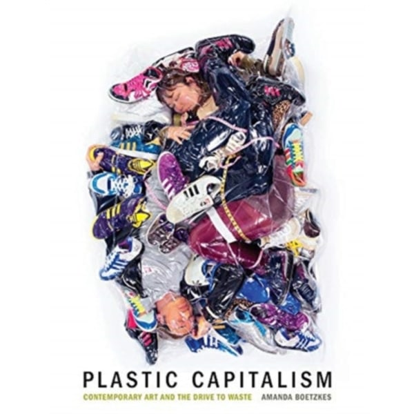 Plastic Capitalism (inbunden, eng)