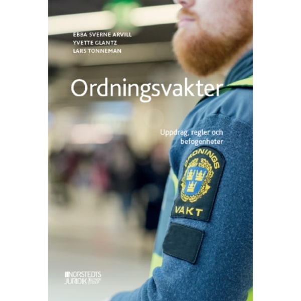 Ordningsvakter : uppdrag, regler och befogenheter (häftad)