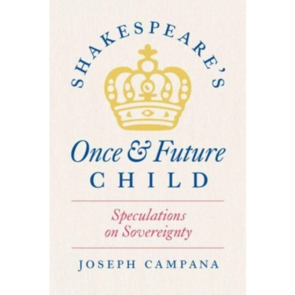 Shakespeare's Once and Future Child (häftad, eng)