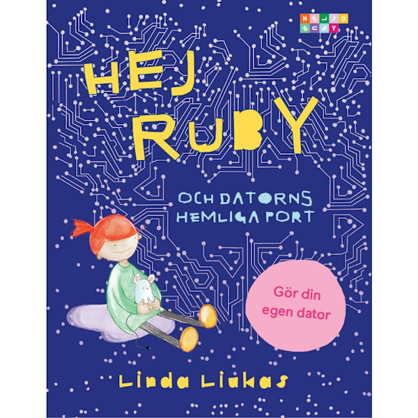 Hej Ruby : och datorns hemliga port (inbunden)