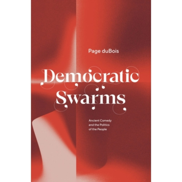 Democratic Swarms (inbunden, eng)