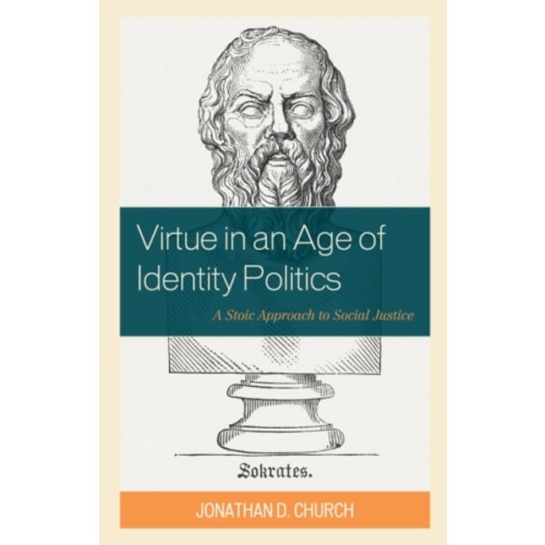 Virtue in an Age of Identity Politics (häftad, eng)