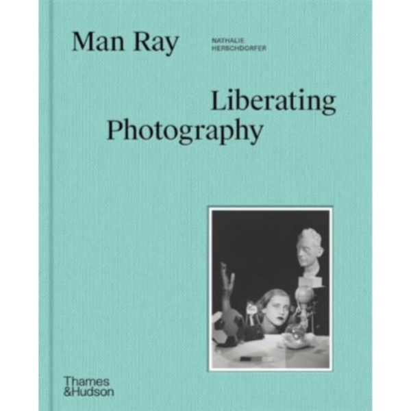Man Ray: Liberating Photography (inbunden, eng)