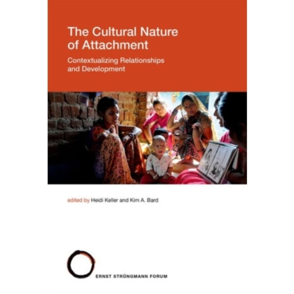 The Cultural Nature of Attachment (inbunden, eng)