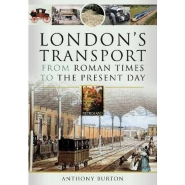 London's Transport From Roman Times to the Present Day (inbunden, eng)