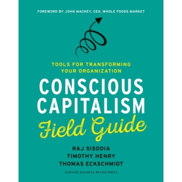 Conscious Capitalism Field Guide (häftad, eng)