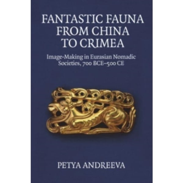Fantastic Fauna from China to Crimea (inbunden, eng)
