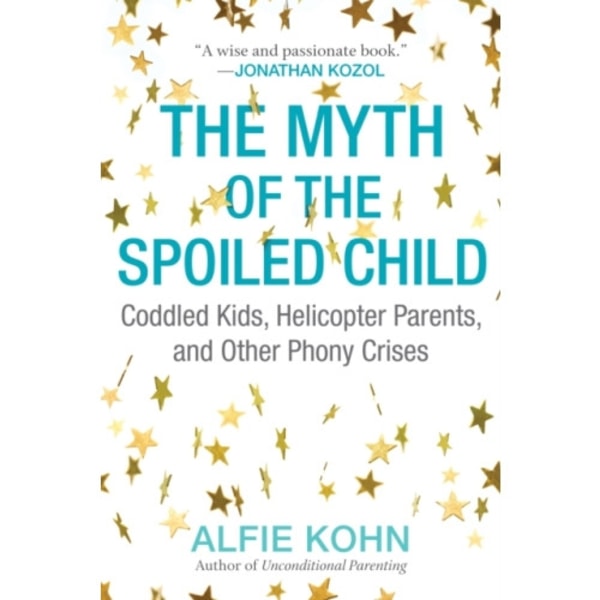 The Myth of the Spoiled Child (häftad, eng)