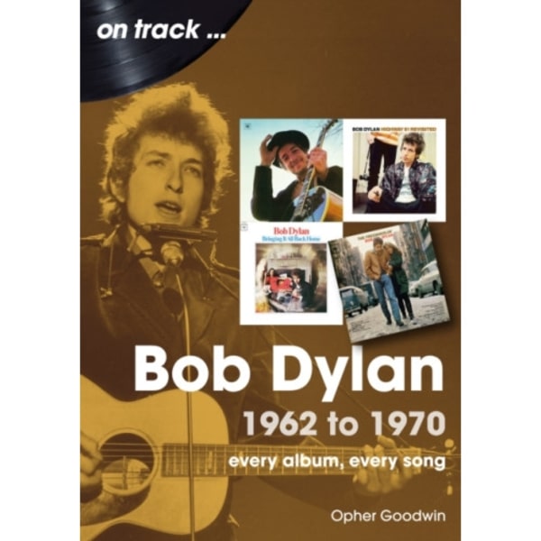 Bob Dylan 1962 to 1970 On Track (häftad, eng)