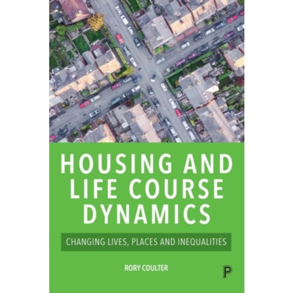 Housing and Life Course Dynamics (häftad, eng)
