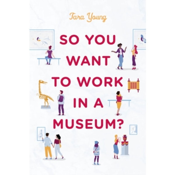 So You Want to Work in a Museum? (häftad, eng)