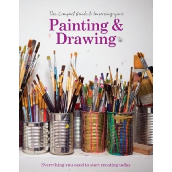 The Compact Guide to Improving your Painting and Drawing (inbunden, eng)
